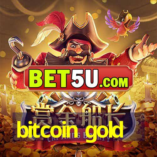 bitcoin gold